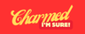 Charmed, I'm Sure - Home